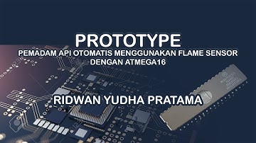 SIMULASI PROTEUS, PROGRAM CV AVR, DAN PROTOYPE SENSOR API DENGAN ATMEGA16