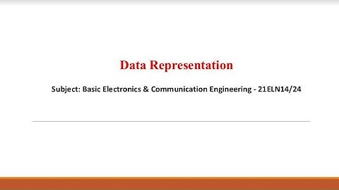 VTU Basic Electronics and Communication 21ELN1424 Lecture 1 Data Representation