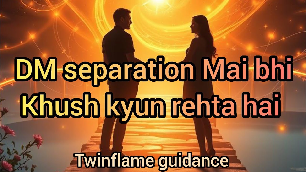 Twin Flame Separation☯️DM Detachment Par Khush Kyun Hota Hai?