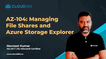 AZ-104: Managing File Shares & Azure Storage Explorer