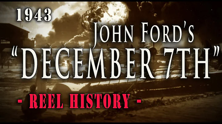 "December 7th" John Ford's Oscar Winning Feature Film - REEL History
