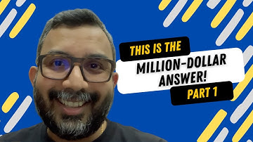 This is the Million Dollar Answer PART 1