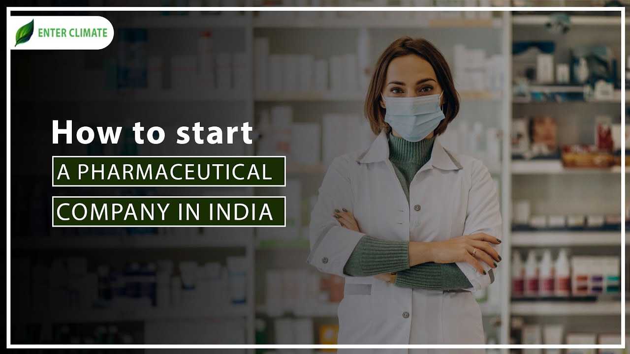 How to Start a Pharmaceutical Company in India? Start Pharma Company Enterclimate YouTube