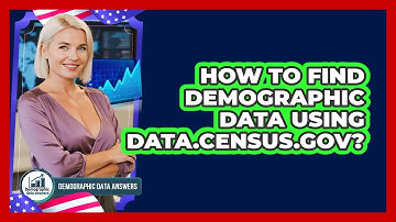 How To Find Demographic Data Using Data.census.gov?