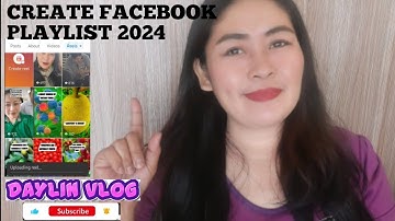 PAANO GUMAWA NG PLAYLIST SA FACEBOOK PROFILE 2024 #facebook #playlist #daylinvlog