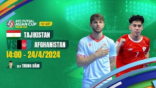 🔴TRỰC TIẾP: TAJIKISTAN - AFGHANISTAN | AFC FUTSAL ASIAN CUP 2024