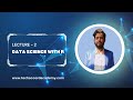 Data Science with R | Lecture 2 | R Data Structures & Accessing Rows and Columns (Multiple Methods)