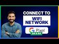 How to connect to Wi Fi network on Pixel 3a 4a[LATEST GUIDE]