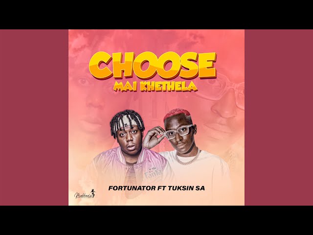 Fortunator - Choose Mai Khethela (Official Audio) feat. TuksinSA class=