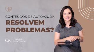 Conteúdos de autoajuda resolvem seus problemas?