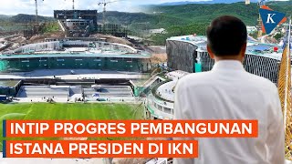 Istana Presiden di IKN Rampung Juni 2024, Begini Progresnya