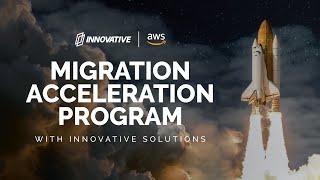 AWS Migration Acceleration Program (MAP) with Innovative Solutions