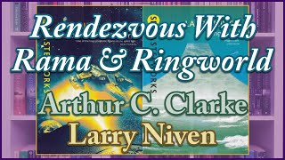 Rendezvous With Rama & Ringworld || A Dual Review (Contains minimal spoilers)
