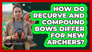 How Do Recurve And Compound Bows Differ For New Archers?