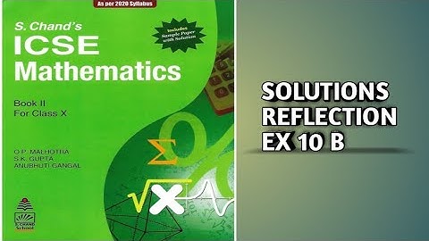 ICSE S CHAND MATHEMATICS CLASS 10 REFLECTION EX - 10 B CHAPTER SOLUTION