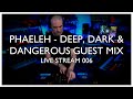 Phaeleh  deep dark  dangerous guest mix  live stream 006