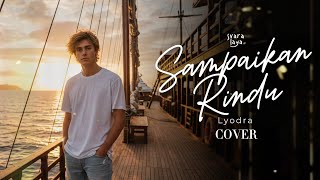 Sampaikan Rindu - Lyodra | Acoustic Male Cover