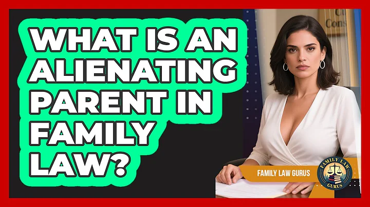 What Is An Alienating Parent In Family Law? - Family Law Gurus