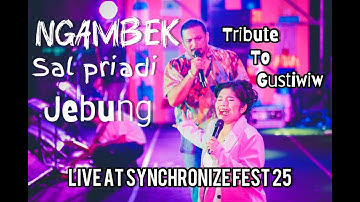 NGAMBEK - SAL PRIADI & JEBUNG (Tribute to Gustiwiw) SYNCHRONIZE FEST 2025