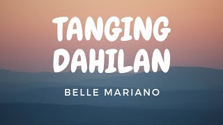 Tanging Dahilan - Belle Mariano (Lyrics)