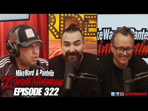 2 Drink Minimum | Episode 322