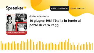 10 giugno 1981 l&#39;Italia in fondo al pozzo di Vera Paggi