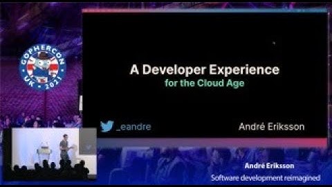 GopherCon UK 2021: André Eriksson - Software development reimagined