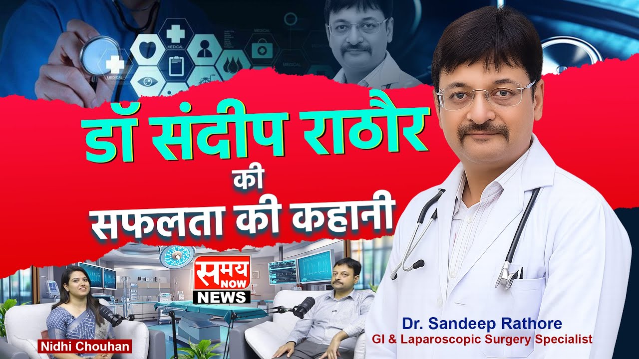 “Dr. Sandeep Rathore Journey from AIIMS Delhi to Indore’s Leading GI ...