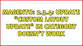 Magento: 2.3.4: Update 'Custom Layout Update' in Category doesn't work