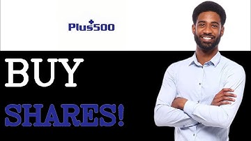 How To Buy Shares On Plus500 (2025)