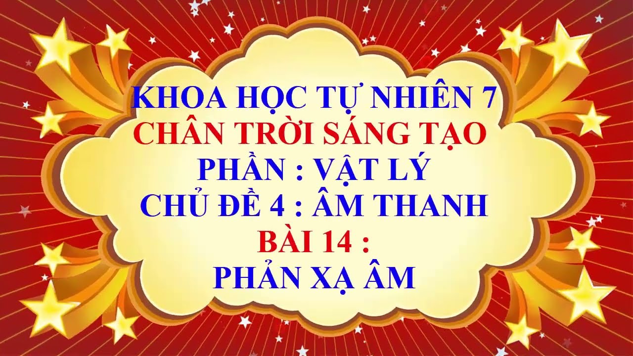 Khoa học tự nhiên 7 - Chân trời sáng tạo - Chủ đề 4 - Bài 14 - Phản xạ âm