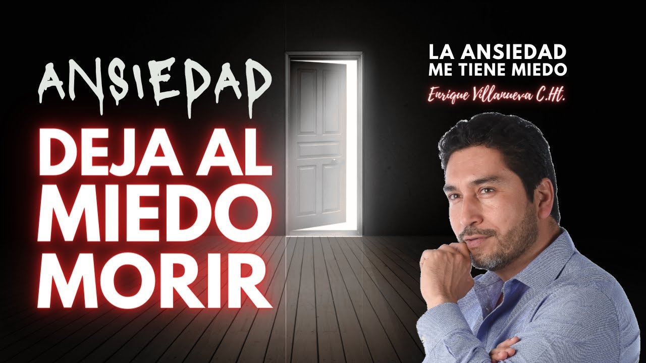 ANSIEDAD: DEJA AL MIEDO MORIR