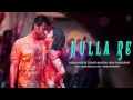 Hulla Re - 2 States (2014) Full Song Audio | Arjun Kapoor, Alia Bhatt