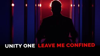 Unity One - Leave Me Confined Official Music Video