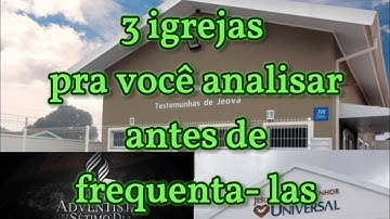 3 IGREJAS PRA VOCÊ ANALISAR ANTES DE COMEÇAR A FREQUENTAR