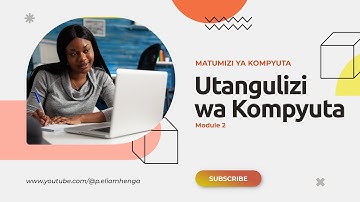 Module 2 - Utangulizi wa Kompyuta | Computer Basics | Theory
