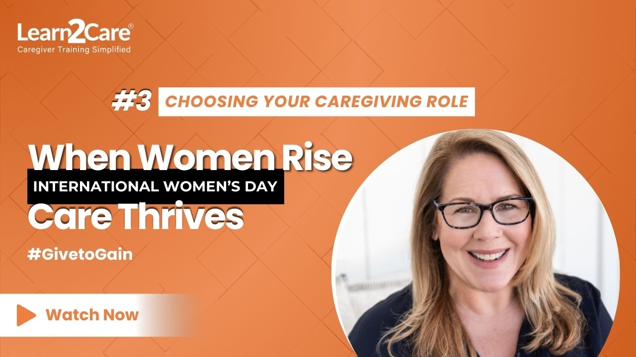 Choosing to Be a Caregiver – Christy Byrne Yates | When Women Rise, Care Thrives | IWD 2026