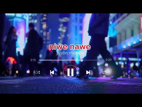Jastin Melody Niwe Nawe 