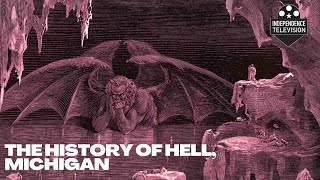 The History Of Hell, Michigan Michigan Moment