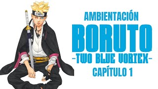 BORUTO: TWO BLUE VORTEX | CAPÍTULO 1. AMBIENTACION