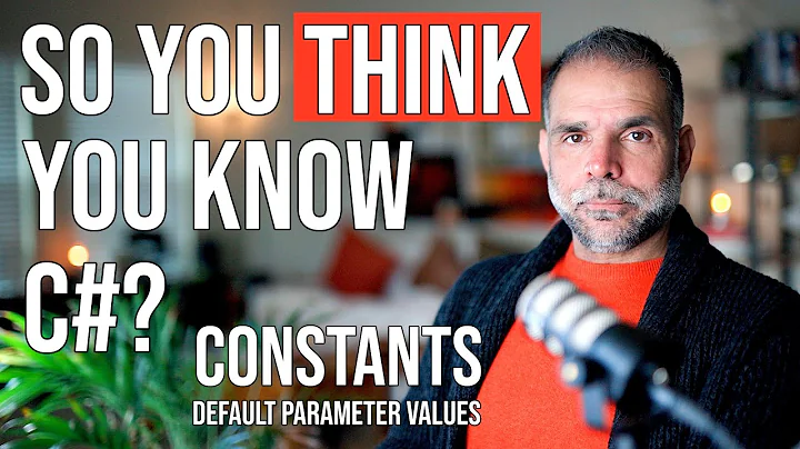 So You Think You Know C#? Constants & Default Parameter Values