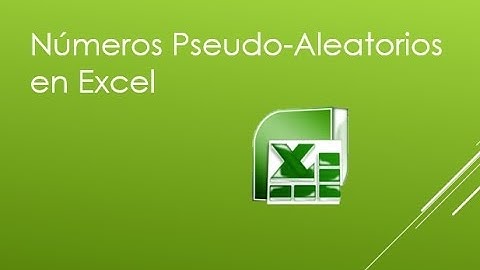 Numeros Pseudo-Aleatorios en Excel