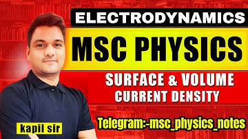 Surface & volume current density | electrodynamics msc physics | msc physics lectures | emt msc