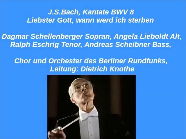 Obejrzyj Bach Kantate BWV 8 Liebster Gott, wann werd ich sterben, Dietrich Knothe w YouTube Obejrzyj Bach Kantate BWV 8 Liebster Gott, wann werd ich sterben, Dietrich Knothe w YouTube