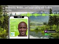 Biodiversity, Wildlife, and Sustainability with Godfrey Oyema