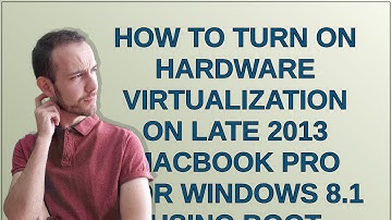 Apple: How to turn on Hardware Virtualization on Late 2013 MacBook Pro (for Windows 8.1 using Boo...