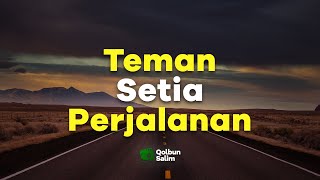 Teman Setia Perjalanan // Ceramah Pendek #123