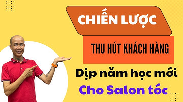 Chiến lược thu hút khách hàng cho salon tóc nhân dịp năm học mới