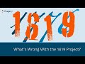 What's Wrong With The 1619 Project?