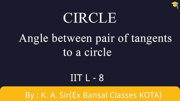 Circle part 8 | Angle between pair of tangents to a circle|IITJEE|NCERT|11th|Maths.
